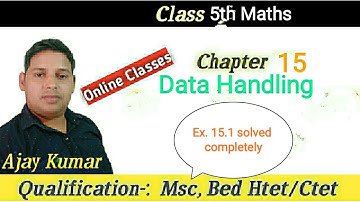Class 5th maths Chapter no 15 Data handling Exercise 15.1 solved completely by Ajay sir