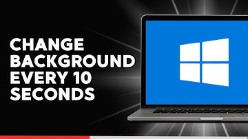 How to Change Background Every 10 Seconds in Windows 10
