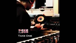 P.SUS - Take One (2009) (Full Album)