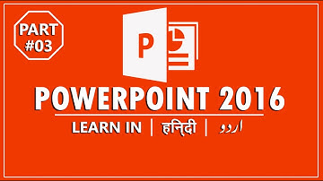 Microsoft PowerPoint 2016 - Full Tutorial for Beginners | اردو / हिंदी | Part #3