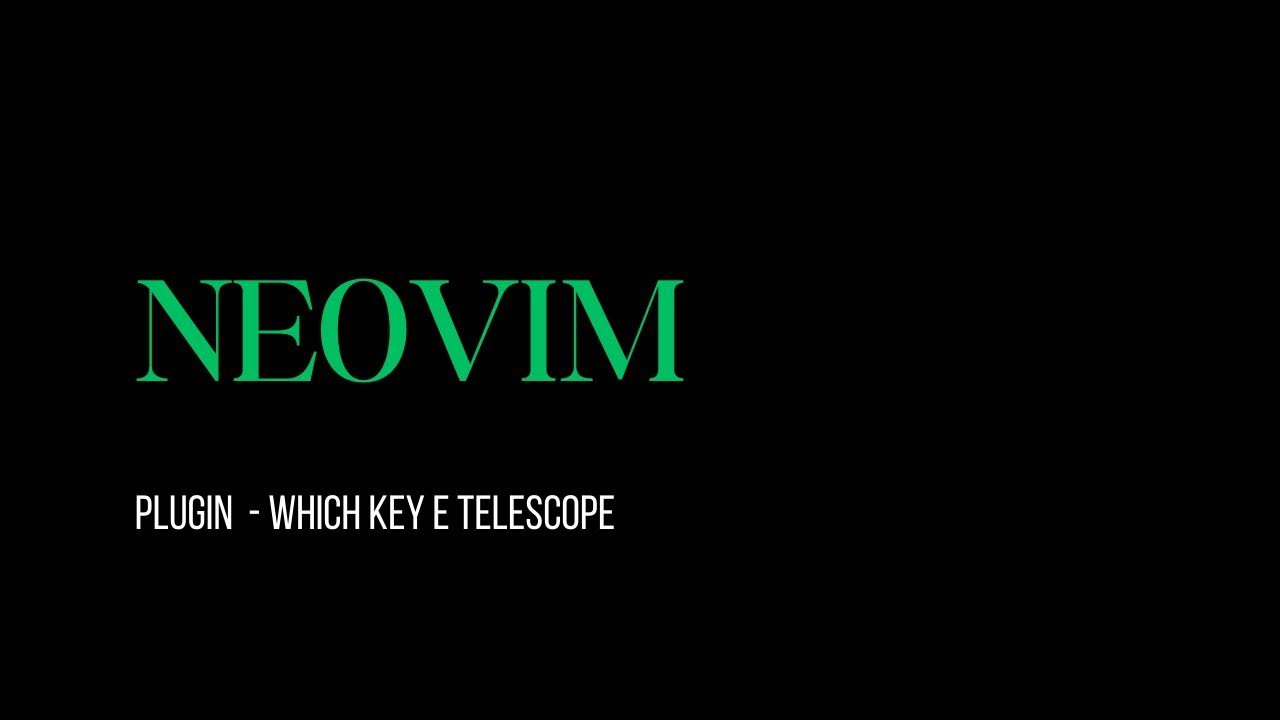 Guia de Configuração do Neovim do Zero Which Key e Telescope YouTube