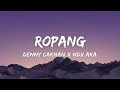 DENNY CAKNAN X NDX AKA - ROPANG LIRIK DAN TERJEMAHAN