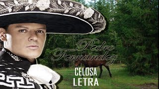 Video thumbnail of "CELOSA pedro fernandez LETRA"
