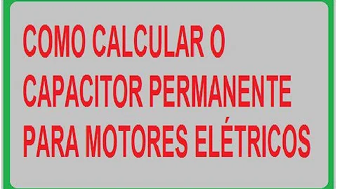 Como calcular capacitor permanente para motor monofásico?