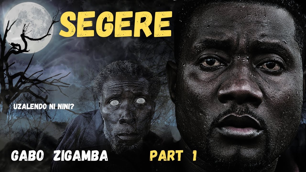 SEGERE  FILAMU  GABO ZIGAMBA PART 1