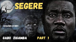 SEGERE | FILAMU | GABO ZIGAMBA {PART 1}