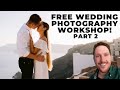 Wedding Photography Workshop Part 2!