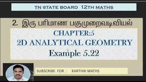 EXAMPLE 5.22  | 12TH MATHS TN | CHAPTER 5 | 2D ANAL GEO -II | SOLUTION TM AND EM