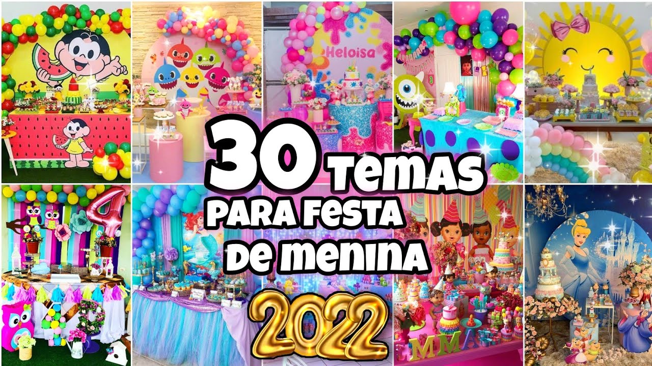30 TEMAS PARA FESTA DE MENINA - 2022