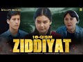 Ziddiyat 18-qism (milliy serial) | Зиддият 18-кисм (миллий сериал)