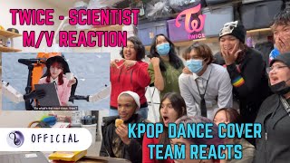 TWICE (트와이스) - SCIENTIST M/V Reaction | Kpop Dance Cover Team Reacts!