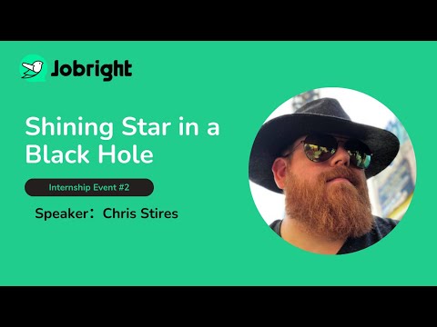 Jobright Internship Event #2: Shining Star in a Black Hole