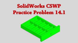 SolidWorks CSWP Practice Problem 14.1