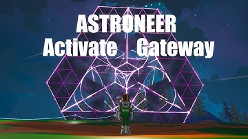 ASTRONEER Activate Gateway Bright Node on Planet Sylva