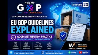 EU GDP Guidelines Explained | GxP Conversations Podcast Episode 23