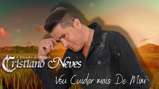 CRISTIANO NEVES -  MÚSICA - VOU CUIDAR MAIS DE MIM