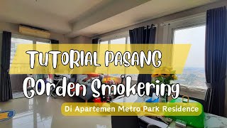 PASANG GORDEN SMOKERING DI APARTEMEN METRO PARK RESIDENCE