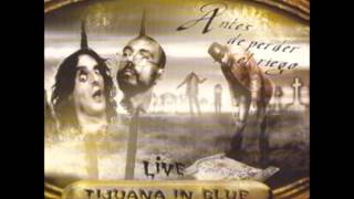 Video voorbeeld van "TIJUANA IN BLUE. Una de piratas."