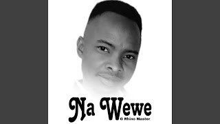 Na Wewe
