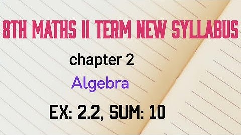 TN 8th maths term 2 algebra ex 2.2 sum 10 new syllabus in tamil
