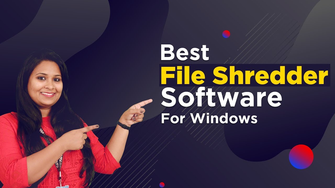 Best Files Shredders To Permanently Delete Your Confidential Data Without Recovery