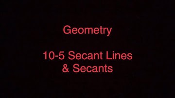 10-5 Video Notes: Secants