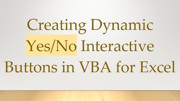 Creating Dynamic Yes/No Interactive Buttons in VBA for Excel
