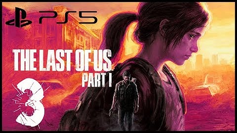 The Last of Us Part I Remake Gameplay Walkthrough Part 3 (PS5)