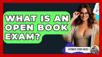 What Is An Open Book Exam? - Ultimate Study Hacks