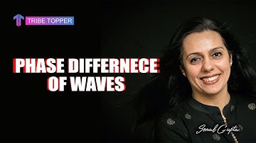 UNIT 4.1 (d) - Waves | Phase and Phase Difference | Physics | Tribe Topper By Sonal Gupta