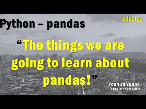 [PYTHON][pandas_01]  pandas에 대해 간단한 소개와 학습에서 다루어볼 내용 확인