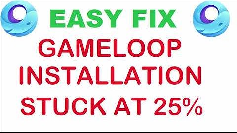 Solved: Gameloop Installation Stuck at 25% - Tencent Gameloop Turbo AOW Engine - 2020