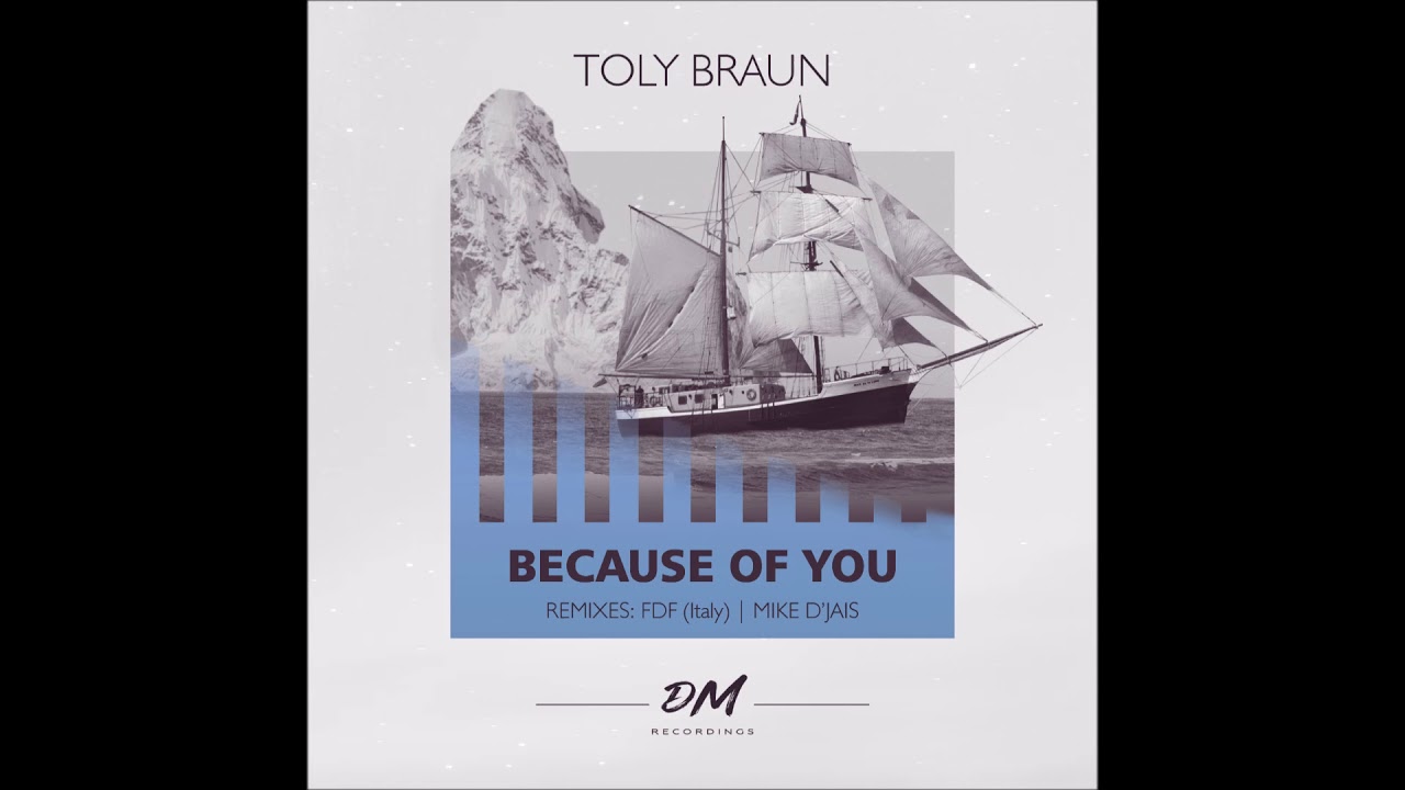 Watch Toly Braun - Because Of You (FDF (Italy) Remix) on YouTube Watch Toly Braun - Because Of You (FDF (Italy) Remix) on YouTube