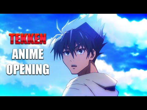 TEKKEN ANIME OPENING