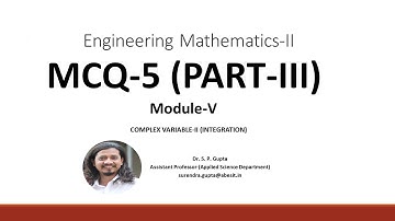 MCQ-5 || PART-III || MODULE-5 || COMPLEX VARIABLE-II || Dr. S. P. GUPTA | ENGINEERING MATHEMATICS-II