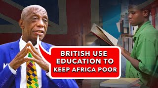 Ghanaian American Inventor Exposes How the British Designed Africa's Faulty Education for Control.