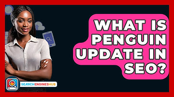 What Is Penguin Update In SEO? - SearchEnginesHub.com