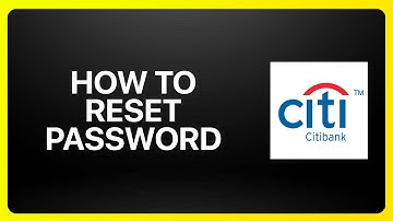 How To Reset Citibank Password Tutorial