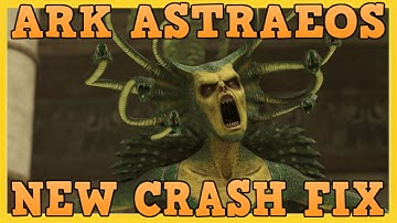 Ark Survival Ascended : Astraeos New Crash Fix