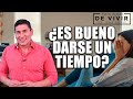 Es bueno darse un tiempo en pareja| Por el Placer de vivir con el Dr. César Lozano