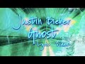 Justin Bieber - Ghost (Lyric Video)