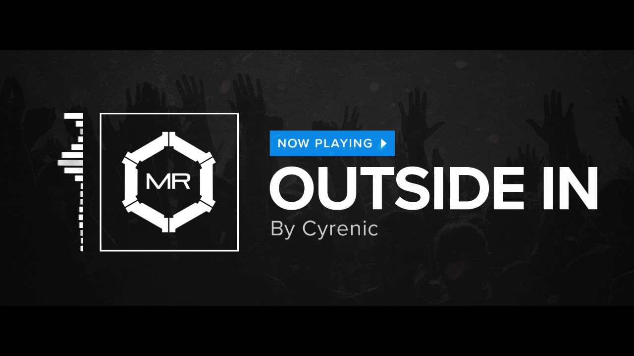 montage los cabos Cyrenic - Outside In [HD]