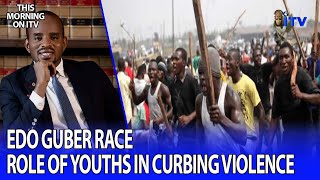 Edo Guber Race: Role Of Youths In Curbing Violence | TMI