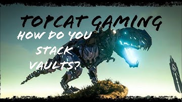Ark Survival | How to stack VAULTS?