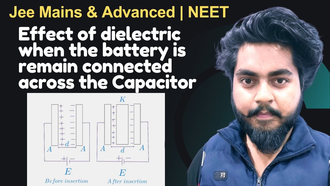 Effect of dielectric when the battery is remains connected across the ...