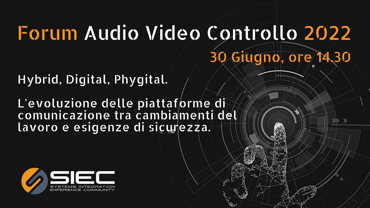 Forum Audio Video Controllo 2022. L'evoluzione delle piattaforme di ...