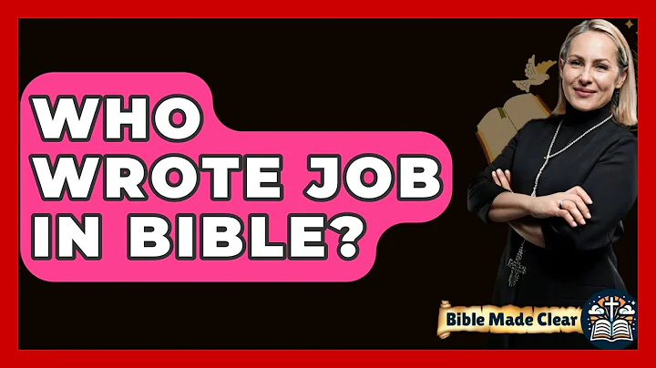 Who Wrote Job In Bible? - BibleMadeClear.com