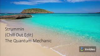 Strummin&#39; - DJ Quantum Mechanic #chilledmusic #ibizalounge #chilledsongs