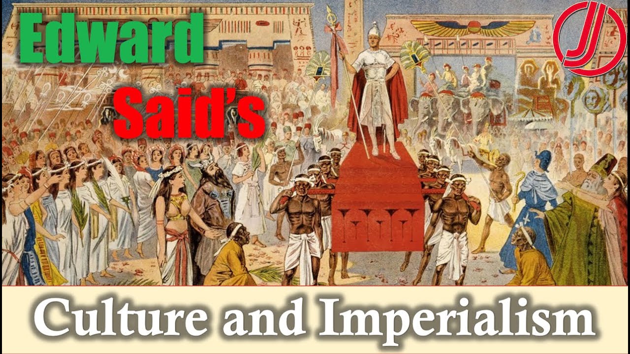 Culture & Imperialism by Edward Said | Summary | Analysis - YouTube
