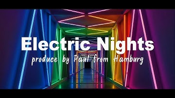 #Electric Nights# Produced by DJ Paul from Hamburg # Neuheit 2026 # Novelty 2026 #